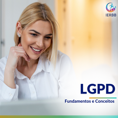 LGPD – Fundamentos e Conceitos